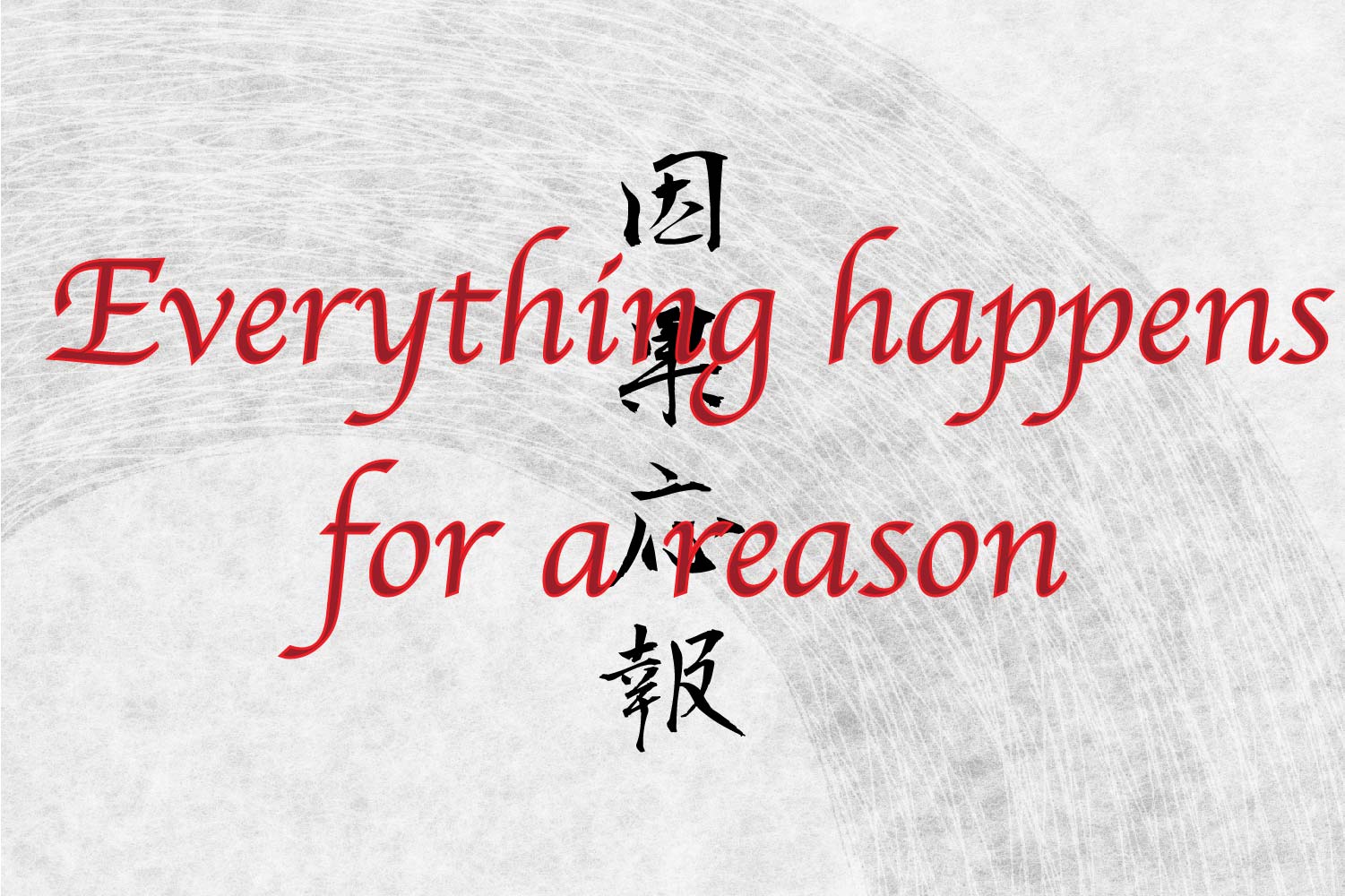 everything happens for a reason tattoo in different languages (japanese kanji)