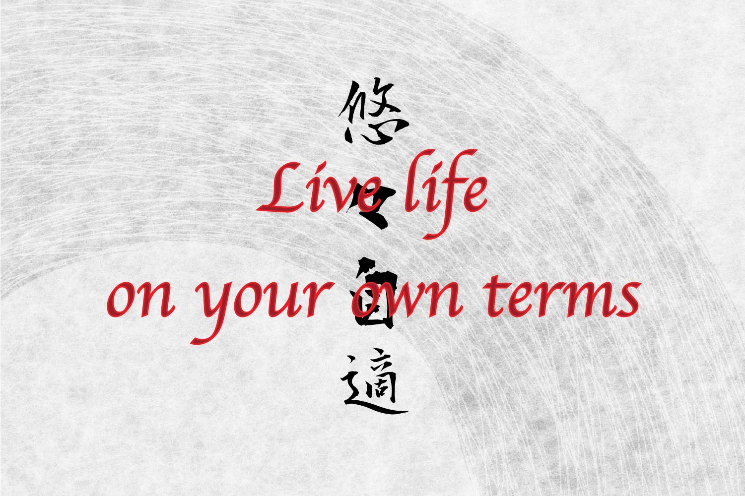 Live life on your own terms in Japanese kanji for tattoo